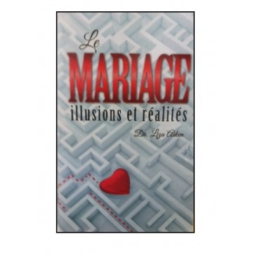 Le Mariage - Illusions et réalités