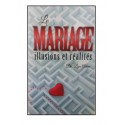 Le Mariage - Illusions et réalités