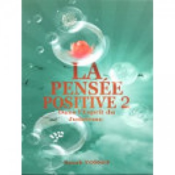 VOL 2 -La pensée positive dans l'esprit du judaisme 