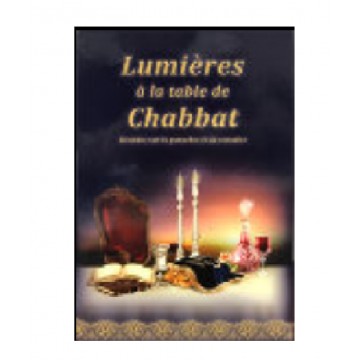 Lumières a la Table de Chabbat - Drachot sur la Paracha de la semaine