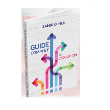 Le Guide complet de l'education - Rav Zamir cohen 