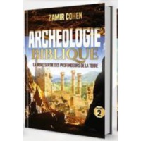 Archeologie Biblique Tome 2 - Rav Zamir Cohen 