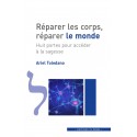 Reparer les corps , reparer le monde 