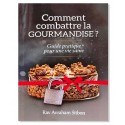 Comment combattre la gourmandise - Guide pratique de la vie saine