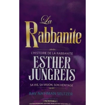 La Rabbanite - L'Histoire de la Rabbanite Esther Jungreis La Rabbanite - L'Histoire de la Rabbanite Esther Jungreis