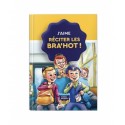 J'aime réciter les Brahot