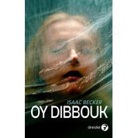 Oy Dibbouk - Isaac Becker 