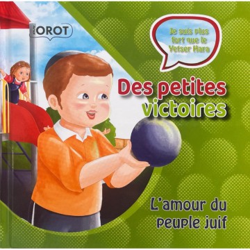 DES PETITES VICTOIRES - L’AMOUR DU PEUPLE JUIF DES PETITES VICTOIRES - L’AMOUR DU PEUPLE JUIF