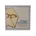 Changeons de Lunettes - Le Regard positif sur la vie